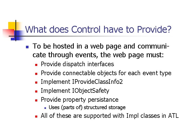 What does Control have to Provide? n To be hosted in a web page