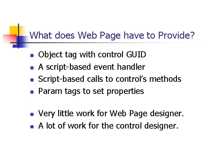 What does Web Page have to Provide? n n n Object tag with control