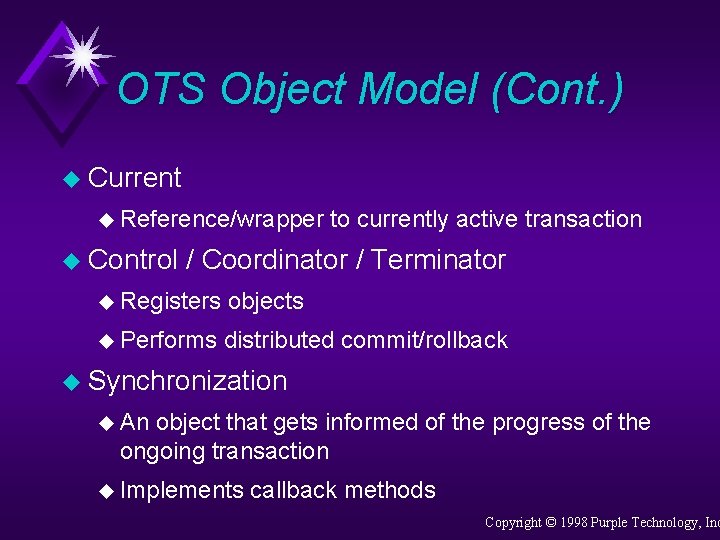 OTS Object Model (Cont. ) u Current u Reference/wrapper u Control to currently active