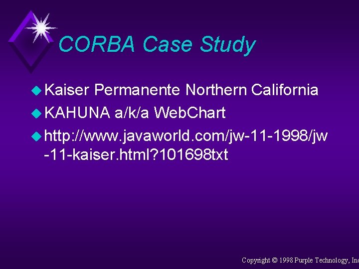 CORBA Case Study u Kaiser Permanente Northern California u KAHUNA a/k/a Web. Chart u