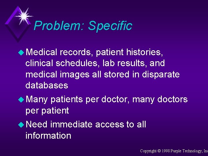 Problem: Specific u Medical records, patient histories, clinical schedules, lab results, and medical images
