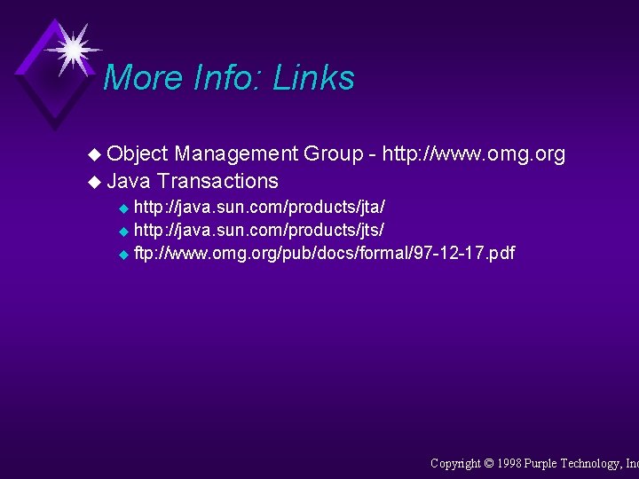 More Info: Links u Object Management Group - http: //www. omg. org u Java