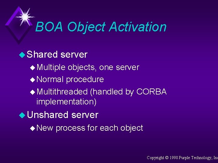 BOA Object Activation u Shared server u Multiple objects, one server u Normal procedure
