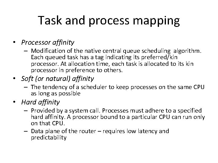 Task and process mapping • Processor affinity – Modification of the native central queue