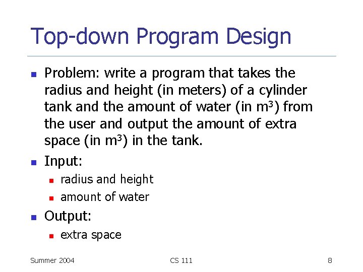 Top-down Program Design n n Problem: write a program that takes the radius and