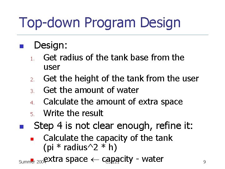 Top-down Program Design: n 1. 2. 3. 4. 5. Get radius of the tank