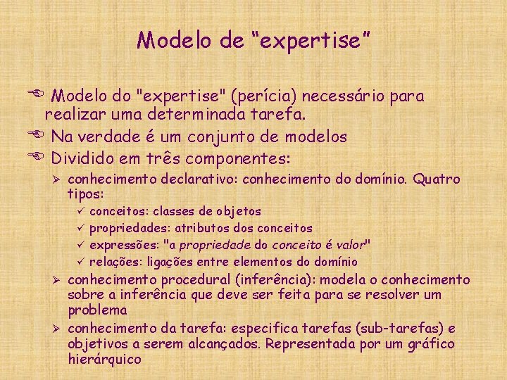 Modelo de “expertise” E Modelo do "expertise" (perícia) necessário para realizar uma determinada tarefa.