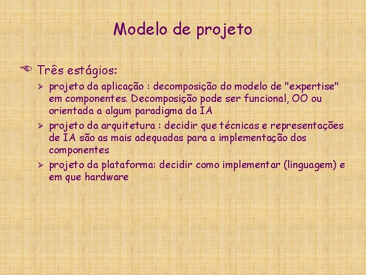 Modelo de projeto E Três estágios: projeto da aplicação : decomposição do modelo de