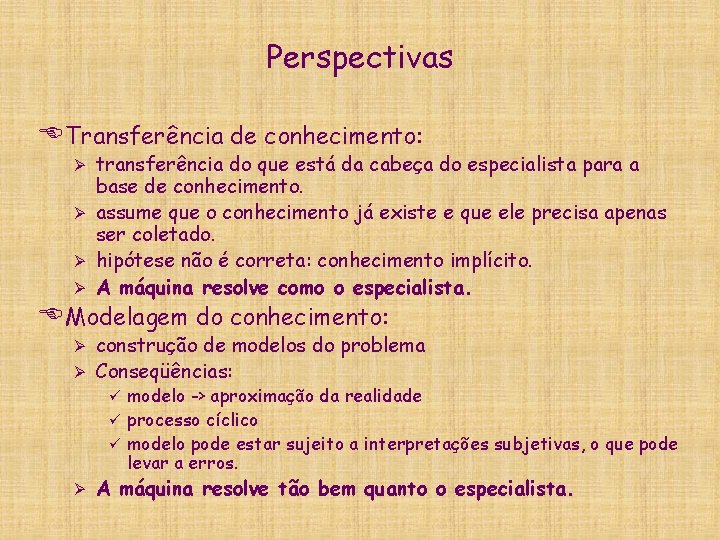 Perspectivas ETransferência de conhecimento: transferência do que está da cabeça do especialista para a