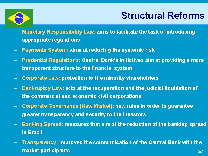 Structural Reforms – Monetary Responsibility Law: aims to facilitate the task of introducing appropriate