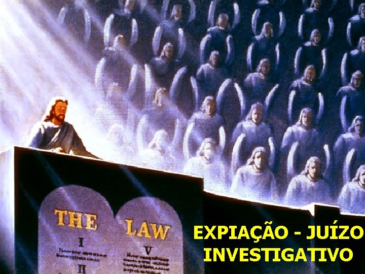 EXPIAÇÃO - JUÍZO INVESTIGATIVO 