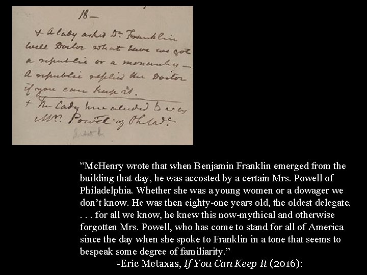 ”Mc. Henry wrote that when Benjamin Franklin emerged from the building that day, he
