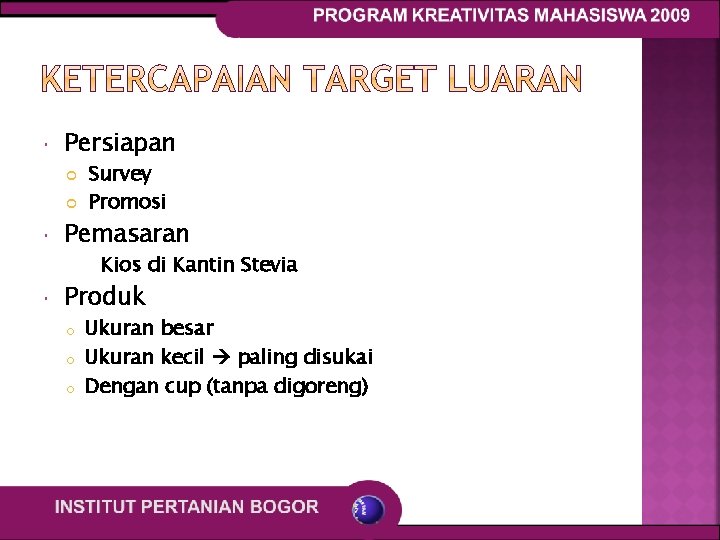  Persiapan Survey Promosi Pemasaran Kios di Kantin Stevia Produk Ukuran besar o Ukuran