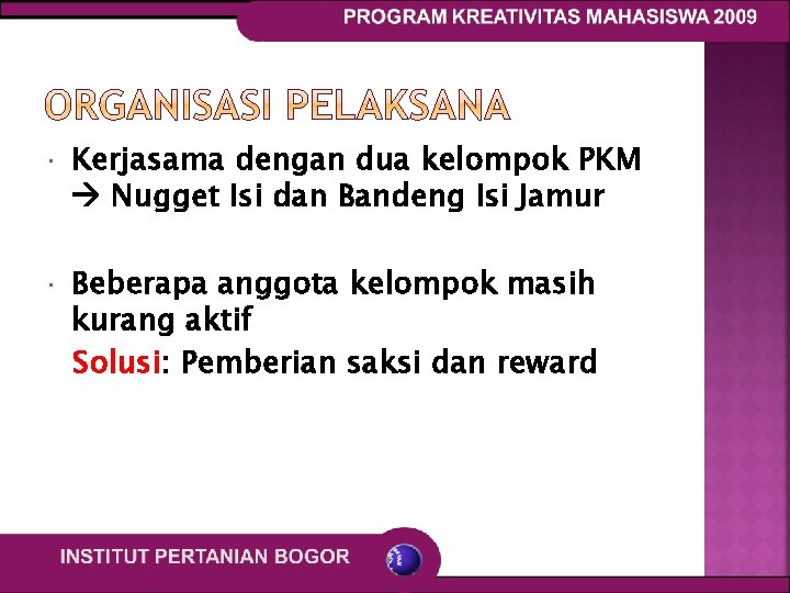 Kerjasama dengan dua kelompok PKM Nugget Isi dan Bandeng Isi Jamur Beberapa anggota