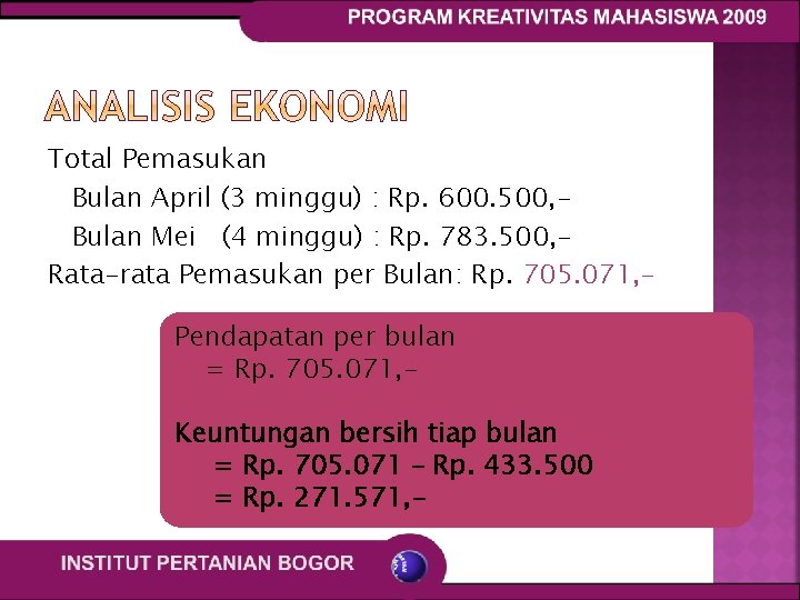 Total Pemasukan Bulan April (3 minggu) : Rp. 600. 500, Bulan Mei (4 minggu)