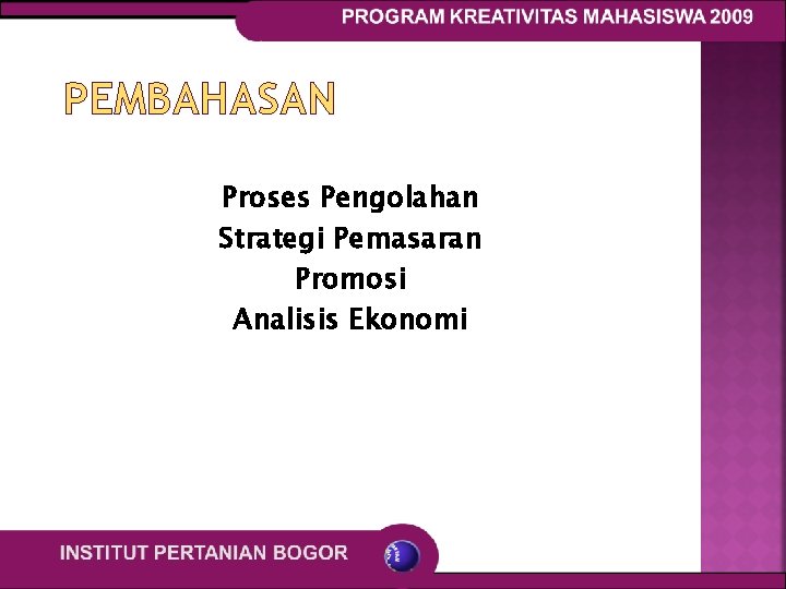 PEMBAHASAN Proses Pengolahan Strategi Pemasaran Promosi Analisis Ekonomi 