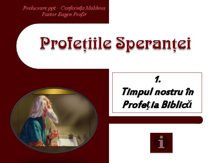 1. Timpul nostru în Profeția Biblică 