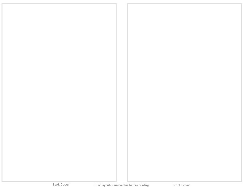 Back Cover Print layout - remove this before printing Front Cover 
