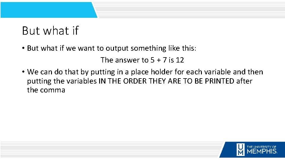 But what if • But what if we want to output something like this: