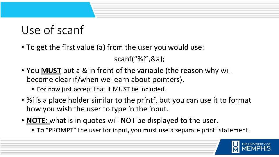 Use of scanf • To get the first value (a) from the user you