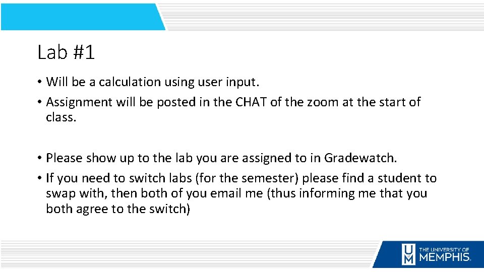 Lab #1 • Will be a calculation using user input. • Assignment will be