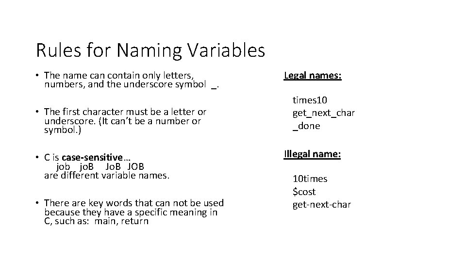 Rules for Naming Variables • The name can contain only letters, numbers, and the