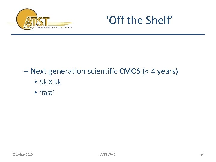 ‘Off the Shelf’ – Next generation scientific CMOS (< 4 years) • 5 k