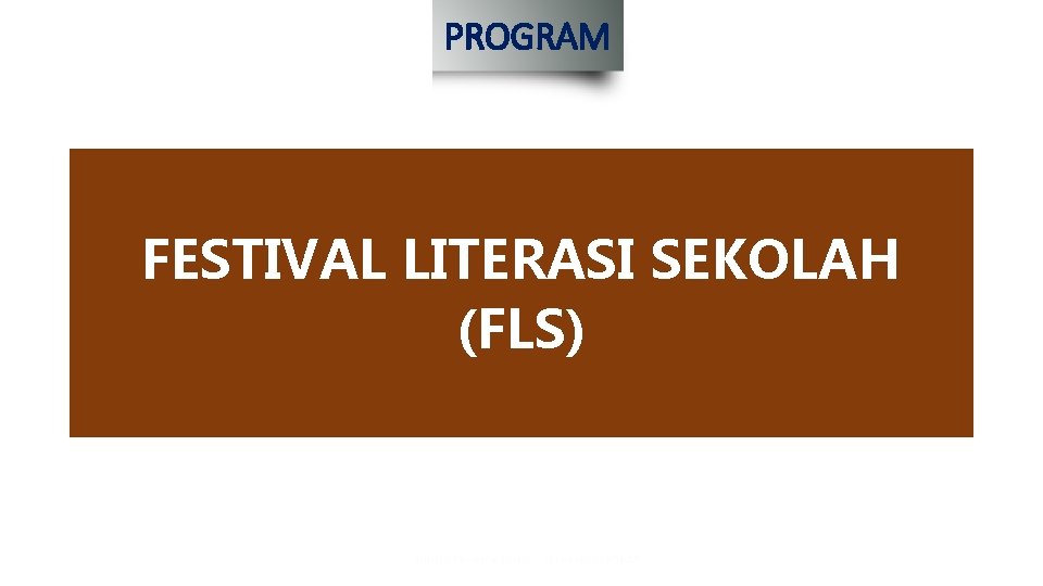 PROGRAM FESTIVAL LITERASI SEKOLAH (FLS) 