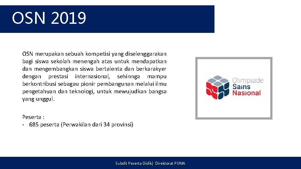 OSN 2019 OSN merupakan sebuah kompetisi yang diselenggarakan bagi siswa sekolah menengah atas untuk