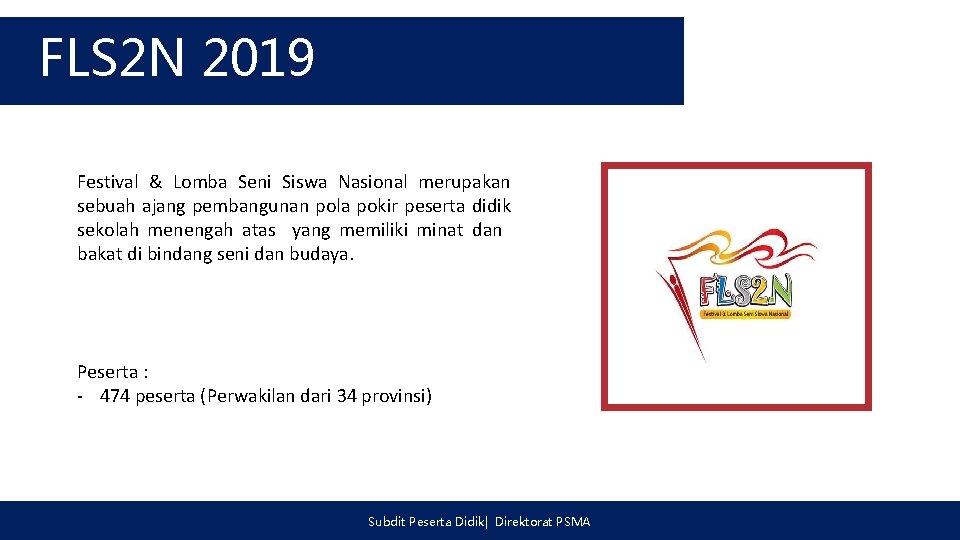 FLS 2 N 2019 Festival & Lomba Seni Siswa Nasional merupakan sebuah ajang pembangunan