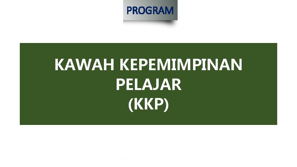 PROGRAM KAWAH KEPEMIMPINAN PELAJAR (KKP) 