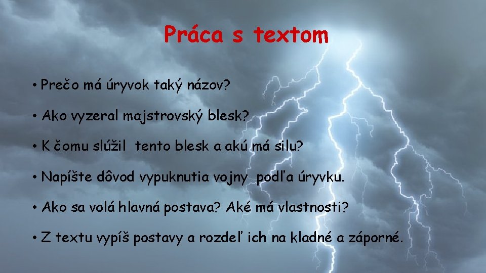 Práca s textom • Prečo má úryvok taký názov? • Ako vyzeral majstrovský blesk?