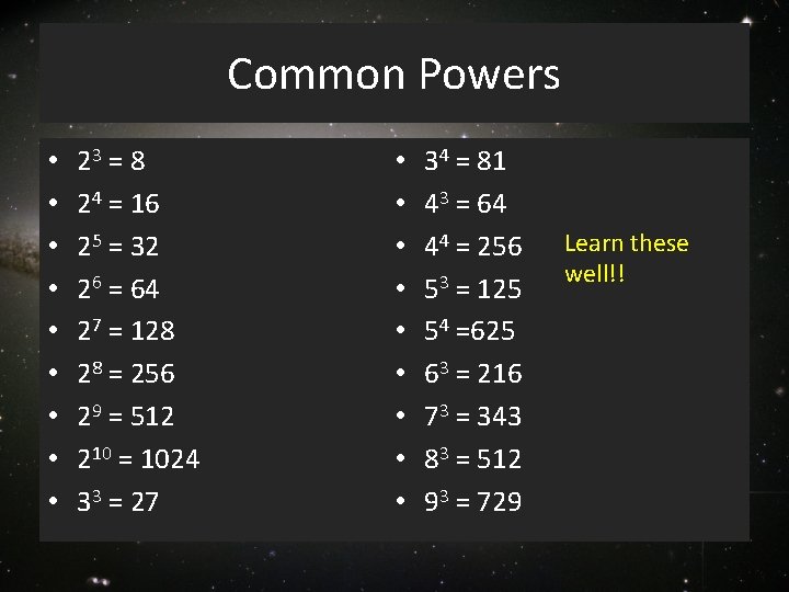 Common Powers • • • 23 = 8 24 = 16 25 = 32