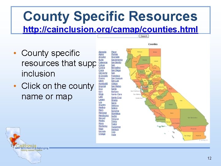 County Specific Resources http: //cainclusion. org/camap/counties. html • County specific resources that support inclusion