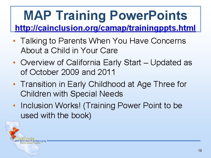 MAP Training Power. Points http: //cainclusion. org/camap/trainingppts. html • Talking to Parents When You