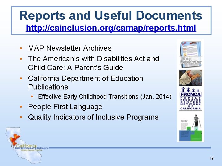 Reports and Useful Documents http: //cainclusion. org/camap/reports. html • MAP Newsletter Archives • The