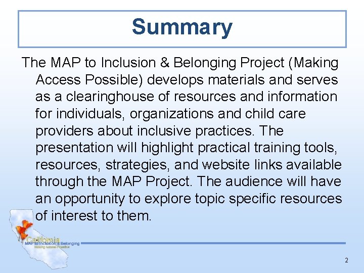 Summary The MAP to Inclusion & Belonging Project (Making Access Possible) develops materials and