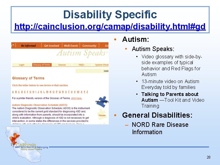 Disability Specific http: //cainclusion. org/camap/disability. html#gd • Autism: • Autism Speaks: • Video glossary