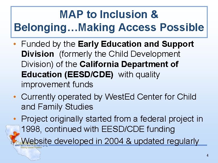 MAP to Inclusion & Belonging…Making Access Possible • Funded by the Early Education and