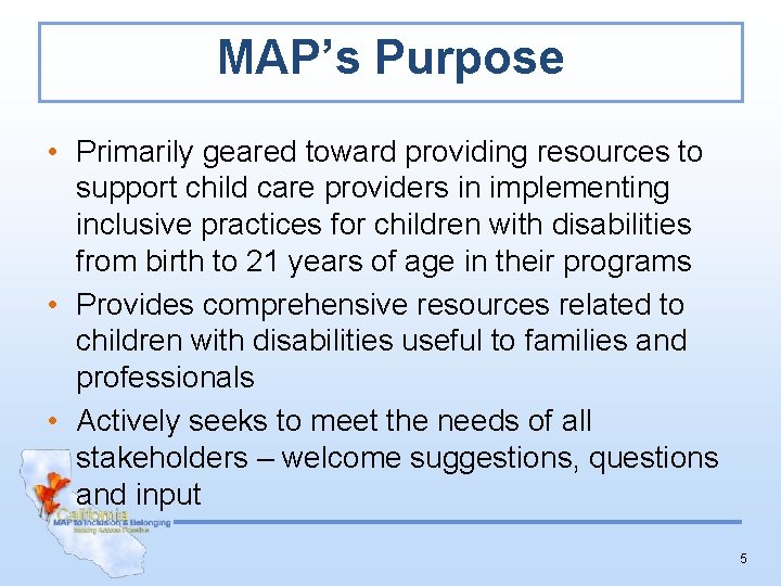 MAP’s Purpose • Primarily geared toward providing resources to support child care providers in