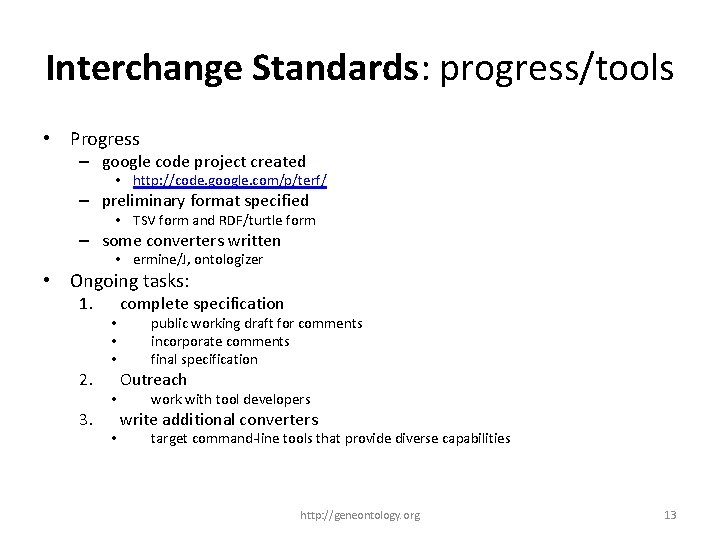 Interchange Standards: progress/tools • Progress – google code project created • http: //code. google.