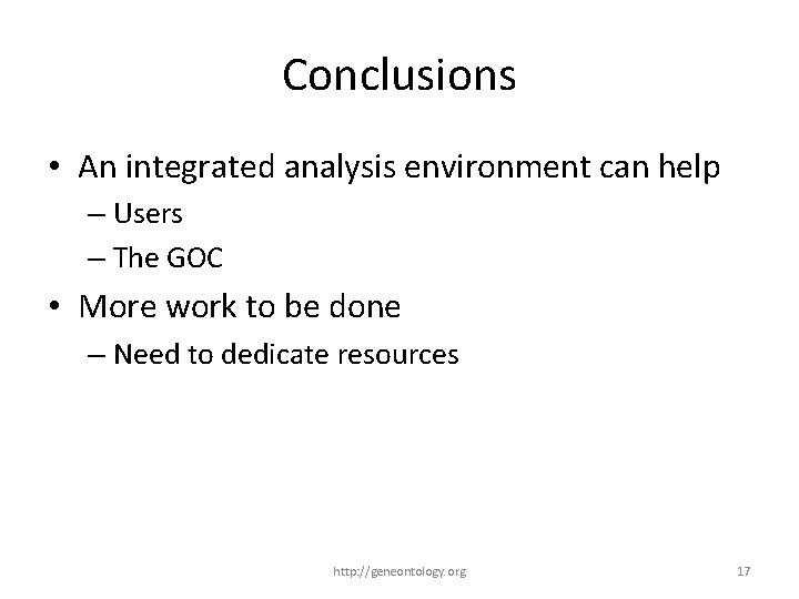 Conclusions • An integrated analysis environment can help – Users – The GOC •