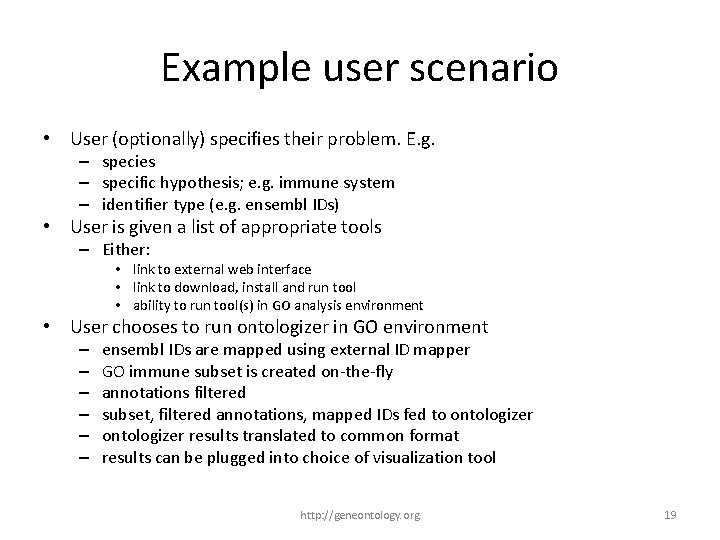 Example user scenario • User (optionally) specifies their problem. E. g. – species –