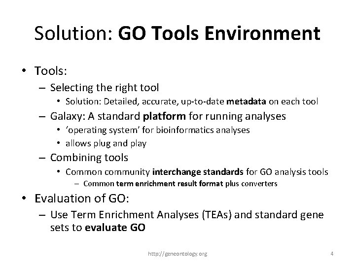 Solution: GO Tools Environment • Tools: – Selecting the right tool • Solution: Detailed,