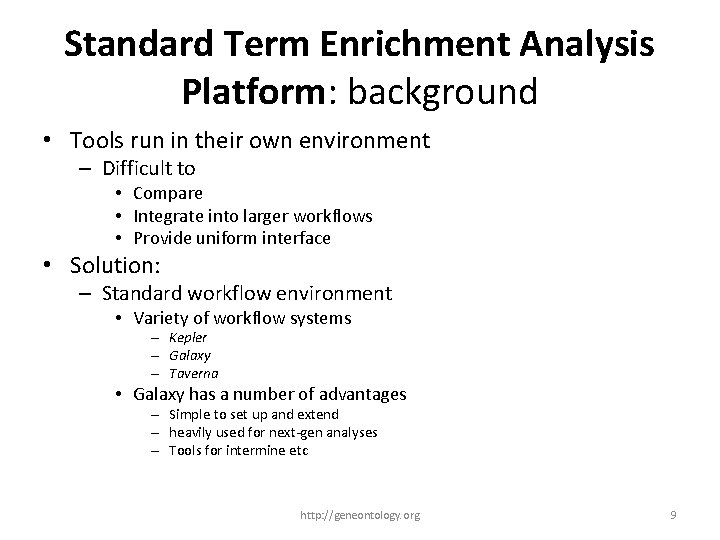 Standard Term Enrichment Analysis Platform: background • Tools run in their own environment –