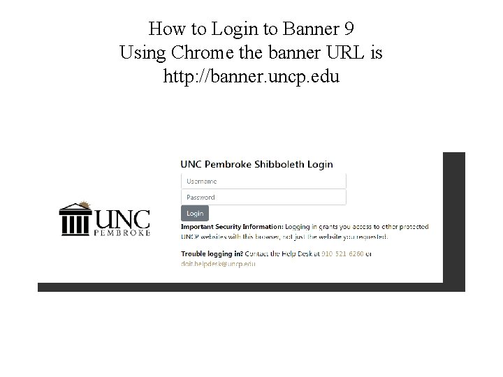 How to Login to Banner 9 Using Chrome the banner URL is http: //banner.