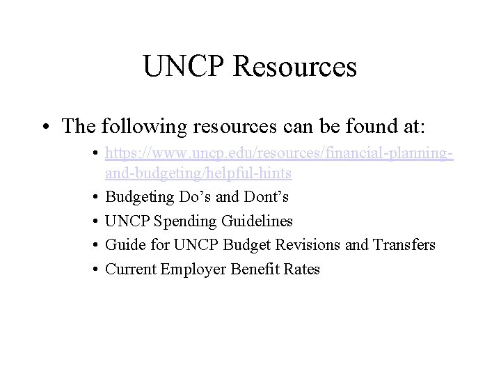 UNCP Resources • The following resources can be found at: • https: //www. uncp.