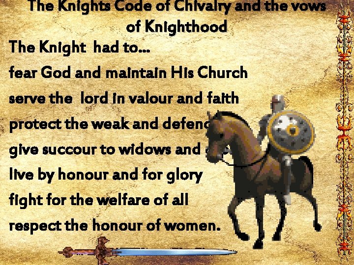 The Knights Code of Chivalry and the vows of Knighthood The Knight had to…