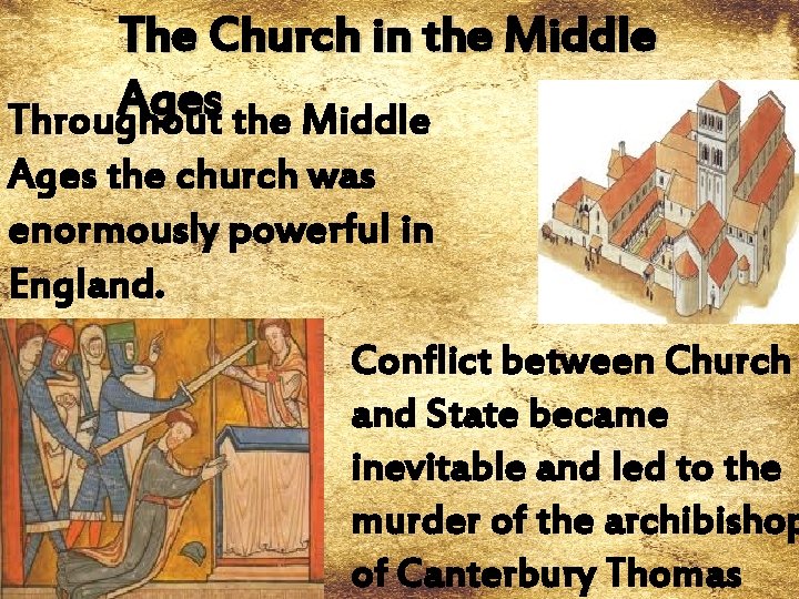 The Church in the Middle Ages Throughout the Middle Ages the church was enormously