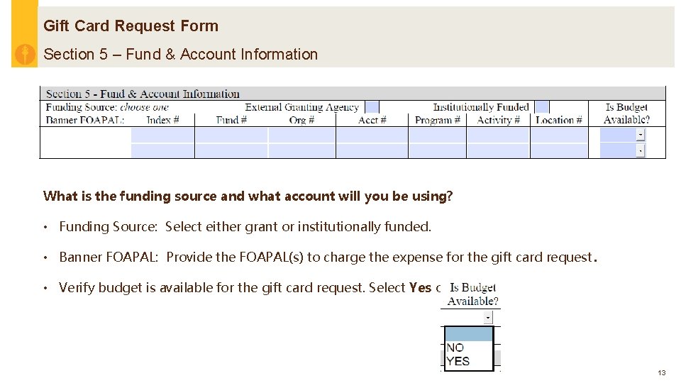 Gift Card Request Form Section 5 – Fund & Account Information What is the